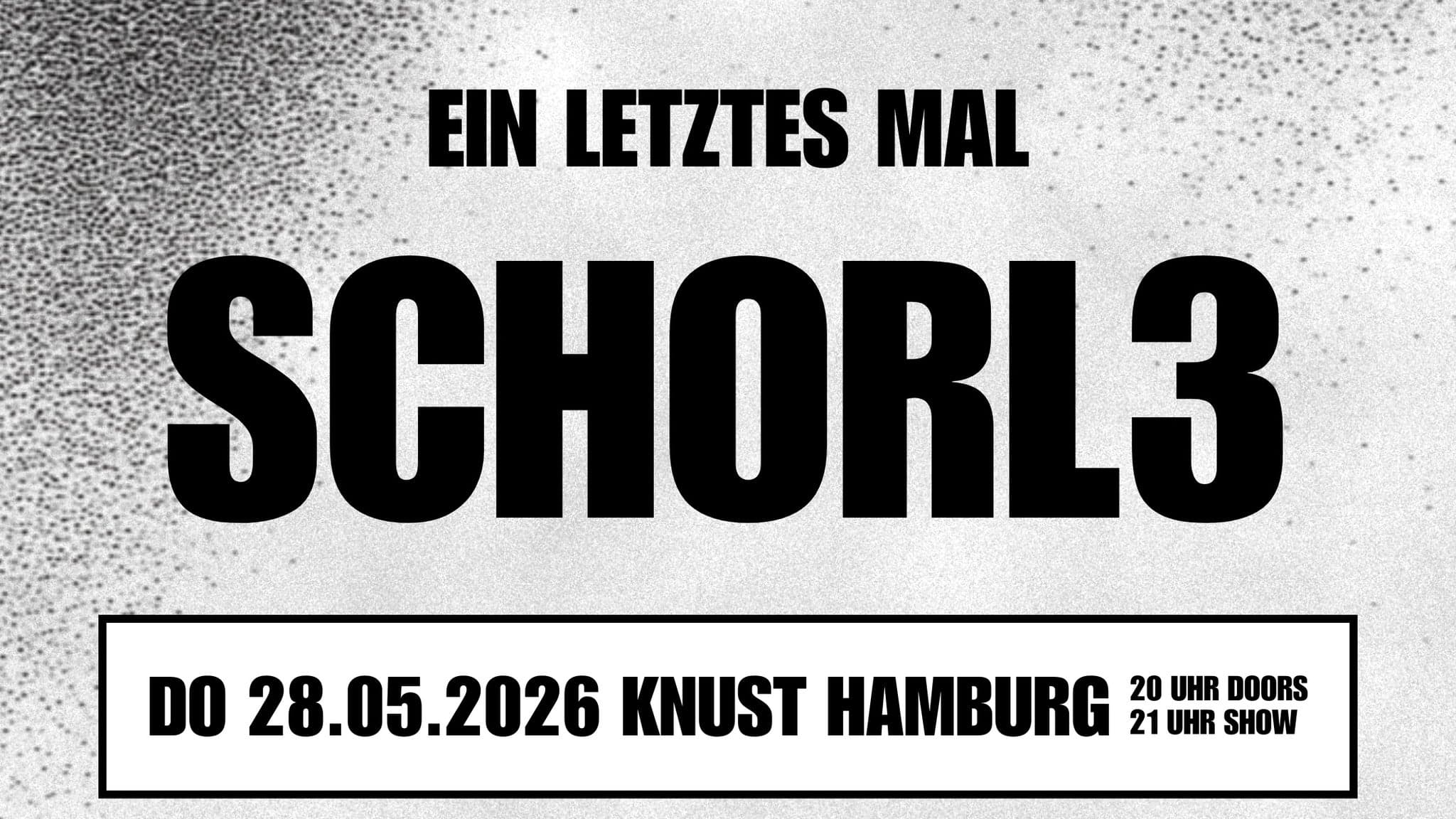 SCHORL3 - Ein letztes Mal