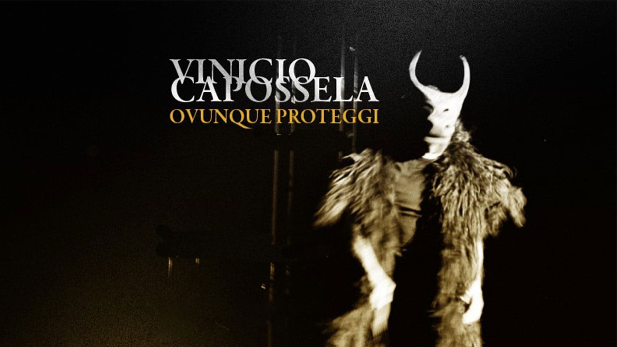 Vinicio Capossela - Ovunque Proteggi