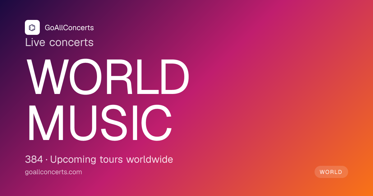 World Music Concerts 2026 & 2027 | Tours & Tickets